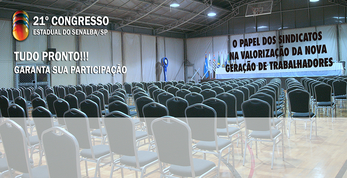 Tudo pronto para o 21º Congresso Estadual do Senalba/SP. Confira a programação!