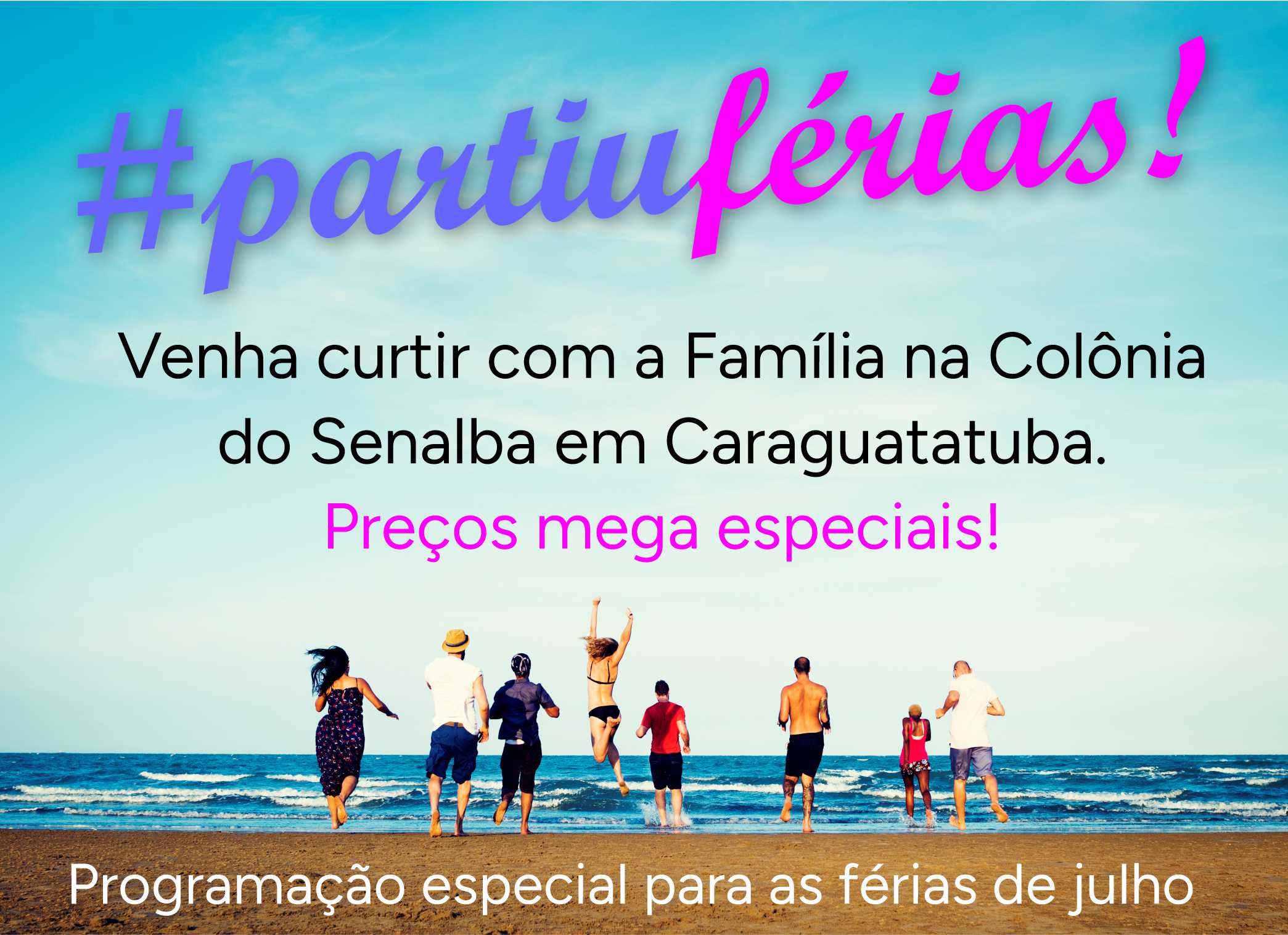 #PARTIUFÉRIAS - Curta as férias de julho com a Família na Colônia do Senalba em Caraguatatuba. Confira a promoção especial!